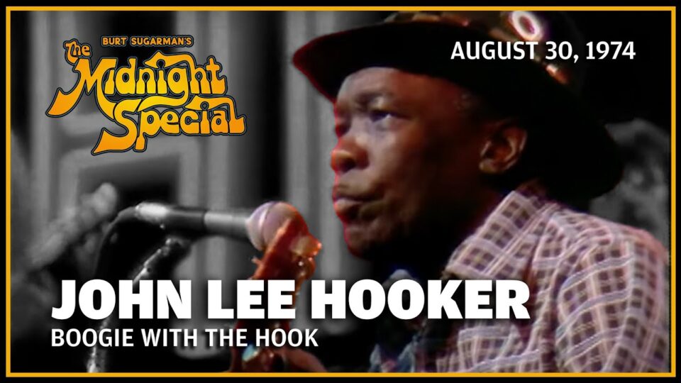 John Lee Hooker – Boogie with the Hook (The Midnight Special)