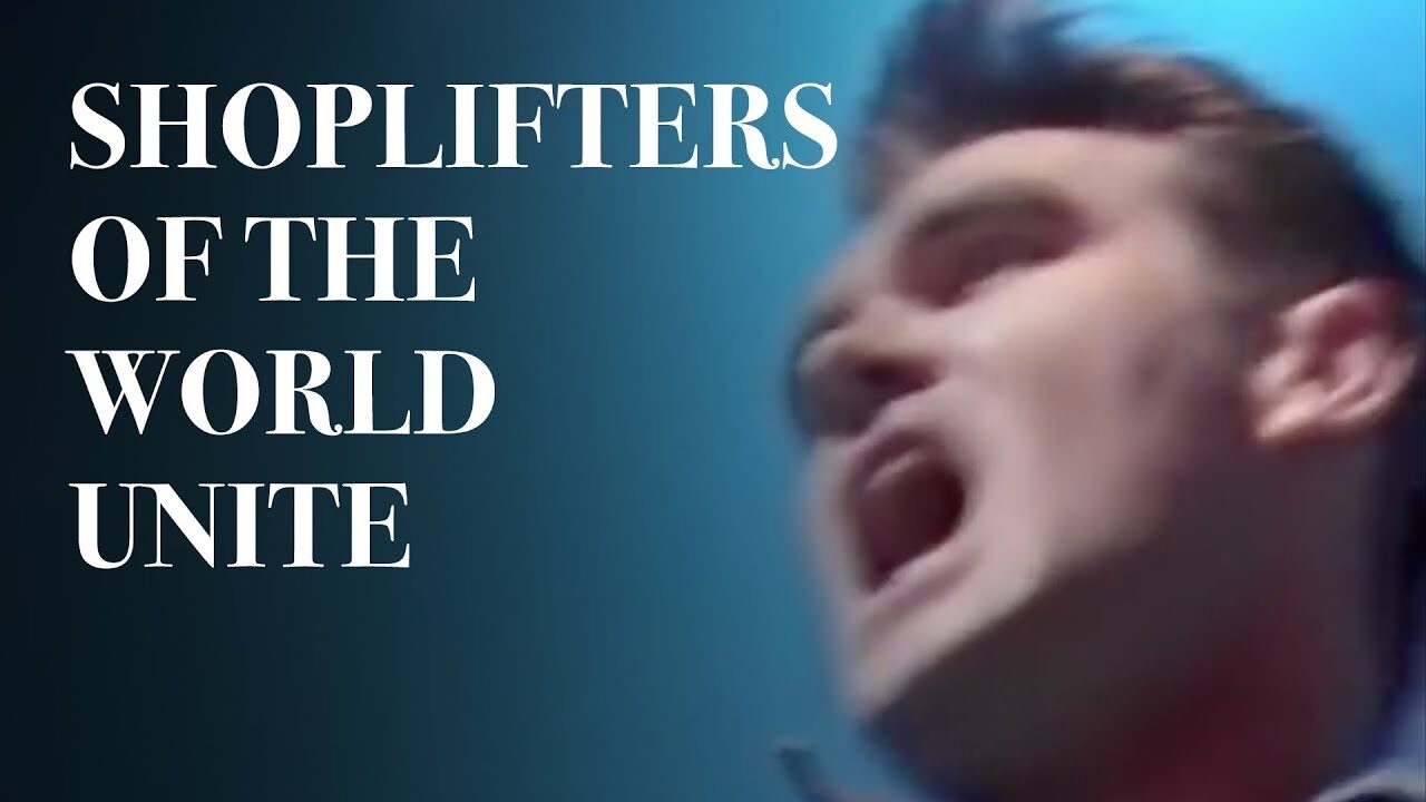 The Smiths – Shoplifters of the World Unite