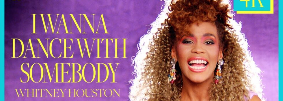 Whitney Houston – I Wanna Dance With Somebody (Who Loves Me)