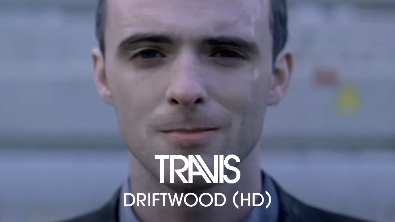 Travis – Driftwood