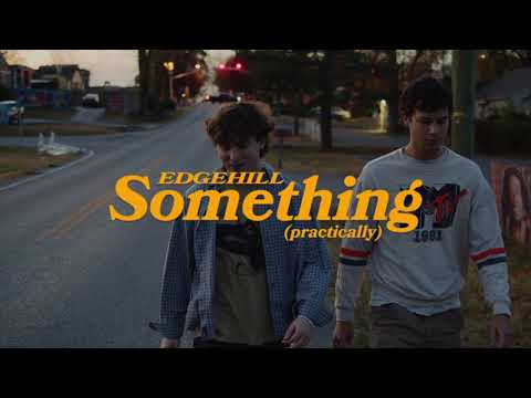 Edgehill - Something (Practically) (Official Music Video) — directed by Thomas Von Fowler — music video music video