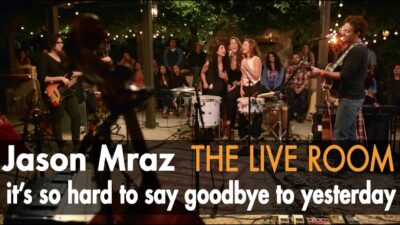 Jason Mraz – It’s So Hard to Say Goodbye to Yesterday (Live from The Mranch)