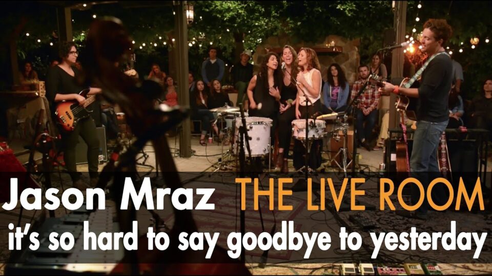 Jason Mraz – It’s So Hard to Say Goodbye to Yesterday (Live from The Mranch)