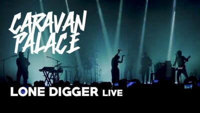 Caravan Palace – Lone Digger (Live)