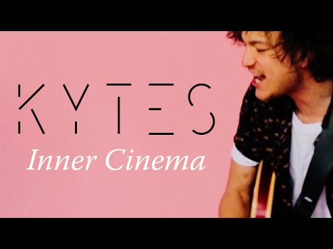KYTES – Inner Cinema