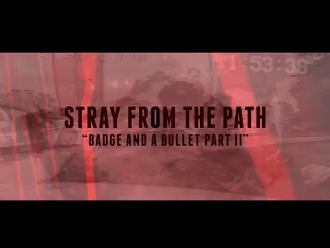 Stray From The Path – Badge & A Bullet Part II