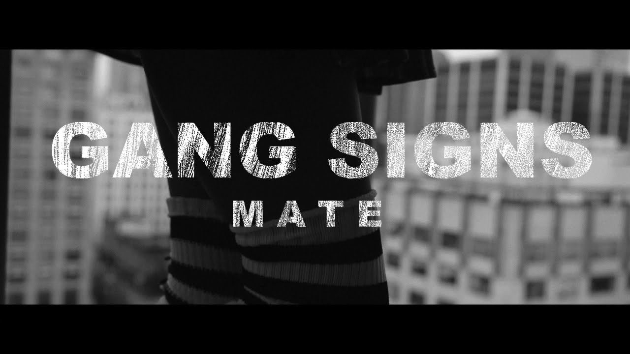 Gang Signs – Mate