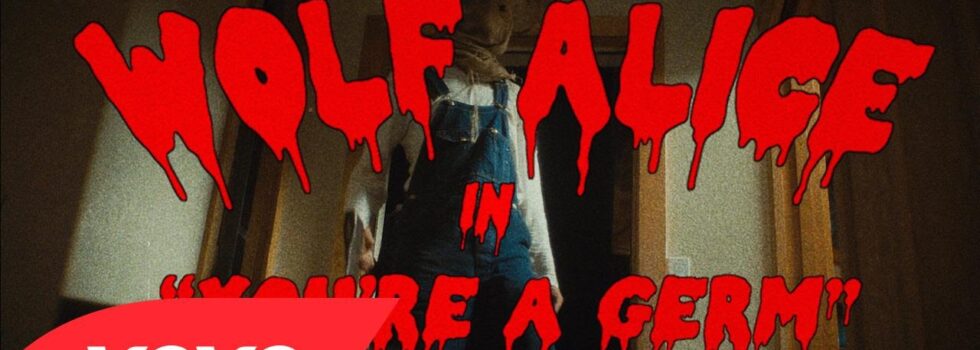 Wolf Alice – You’re A Germ