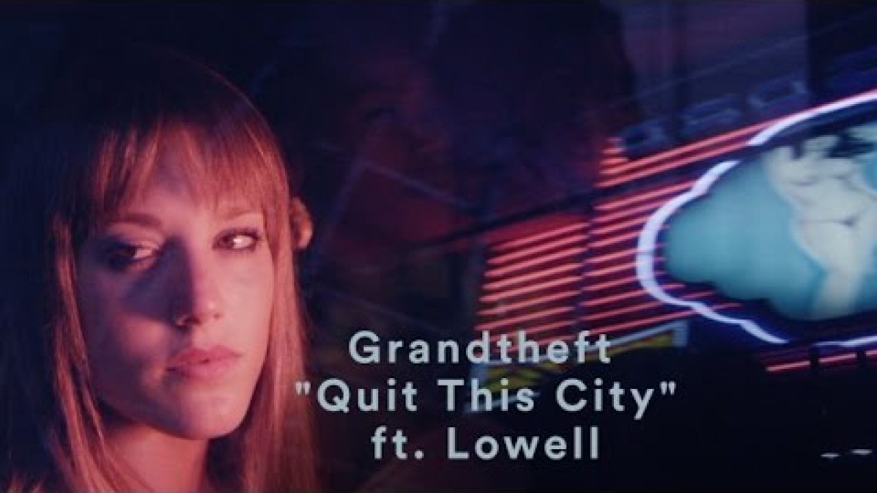 Grandtheft – Quit This City (ft. Lowell)