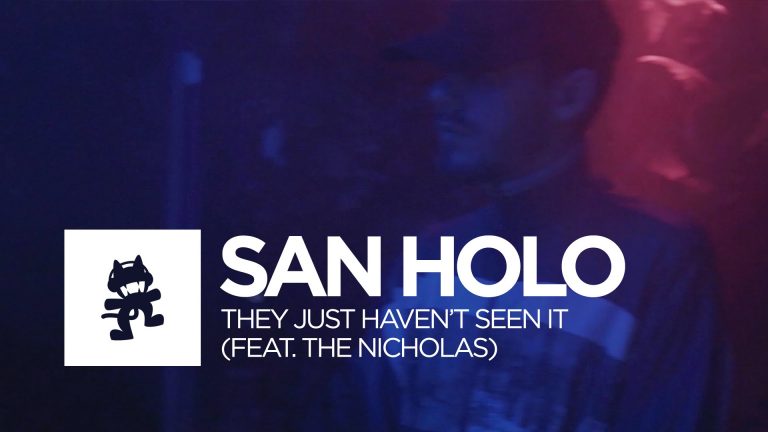 San Holo – They Just Haven’t Seen It (feat. The Nicholas) music video