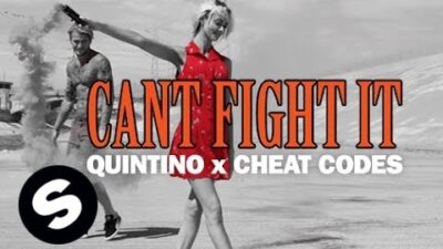 Quintino x Cheat Codes – Can’t Fight It