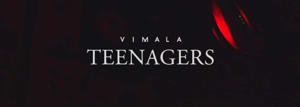 Vimala – Teenagers