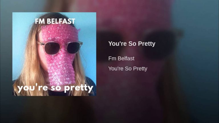FM Belfast – You’re So Pretty music video
