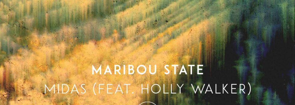 Maribou State – Midas feat. Holly Walker