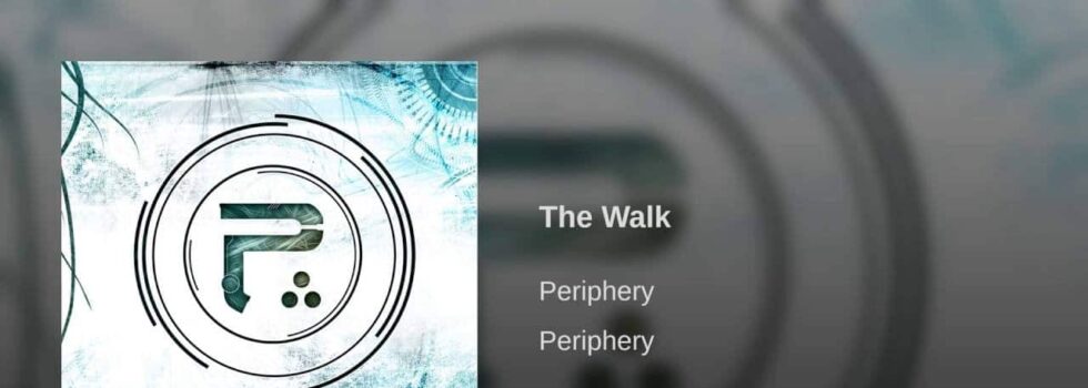 Periphery – The Walk
