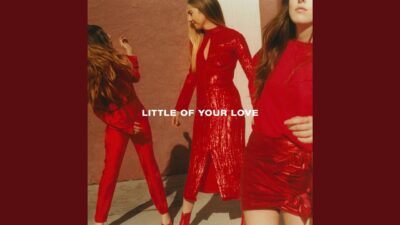 HAIM – Little of Your Love