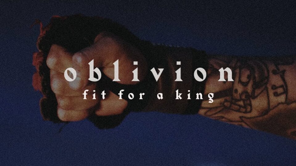 Fit For A King – Oblivion