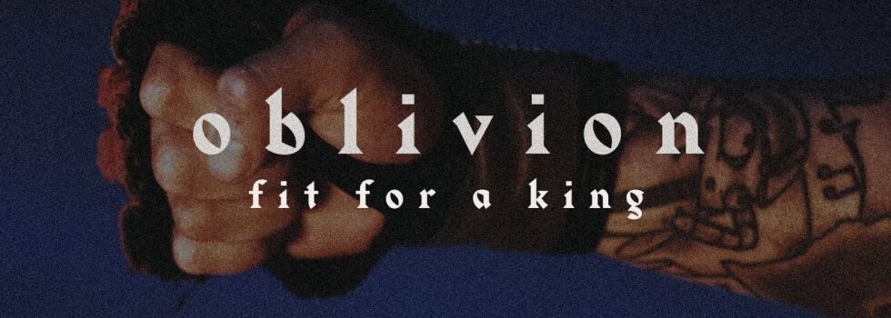 Fit For A King – Oblivion