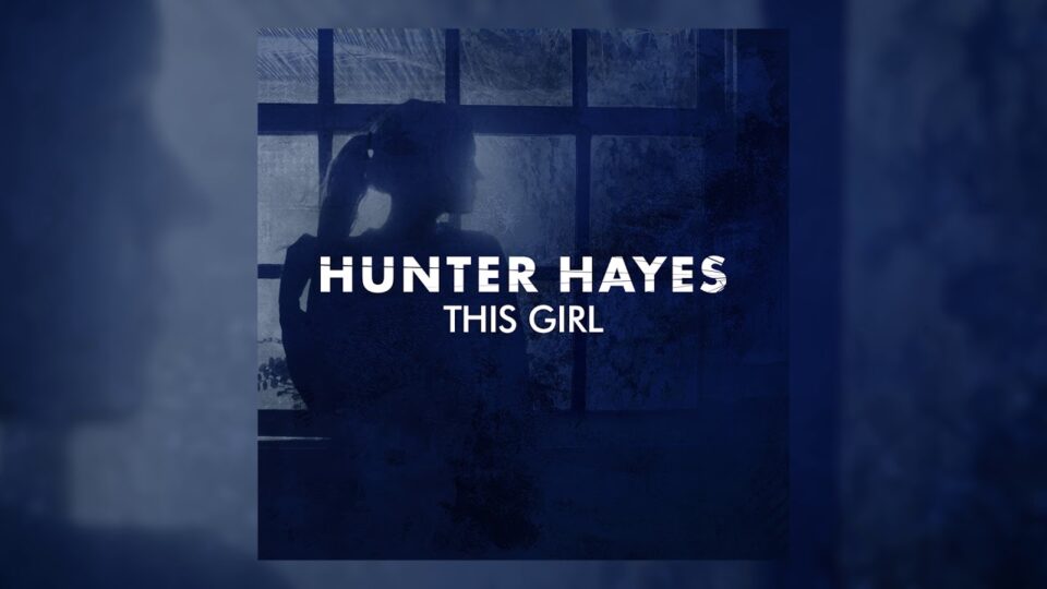 Hunter Hayes – This Girl