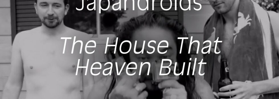 Japandroids – The House That Heaven Built