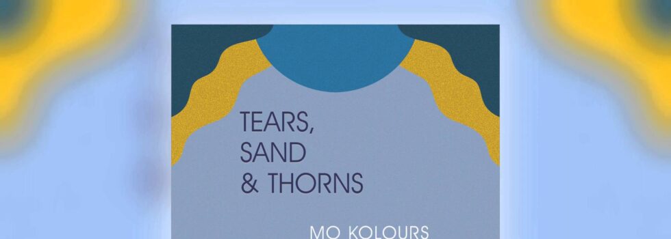 Mo Kolours x Jonwayne – Tears, Sand & Thorns
