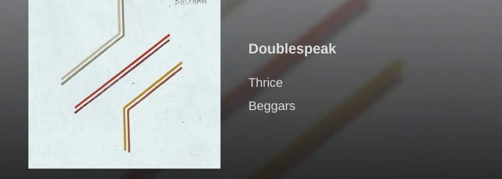 Thrice – Double Speak