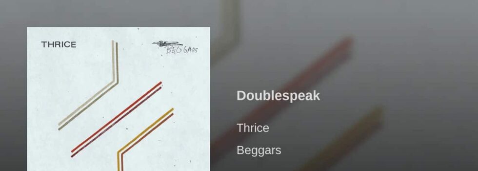 Thrice – Double Speak