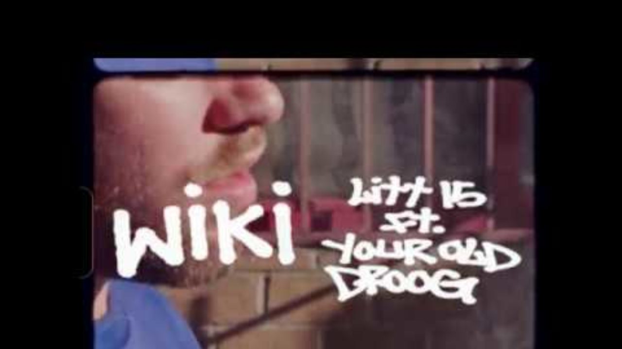 Wiki – Litt 15 (Featuring Your Old Droog)