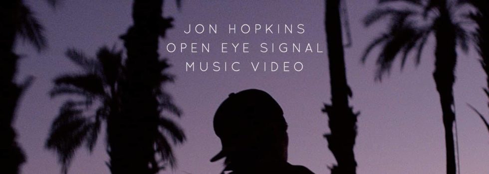 Jon Hopkins – Open Eye Signal