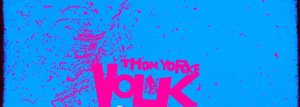 Thom Yorke – Volk