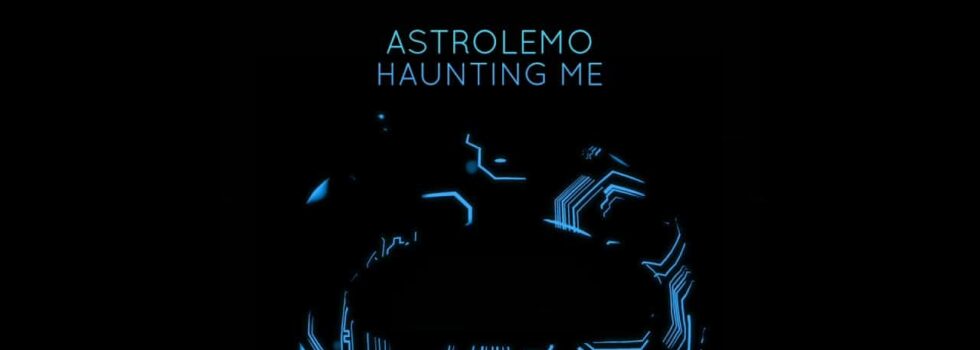 Astrolemo – Haunting Me