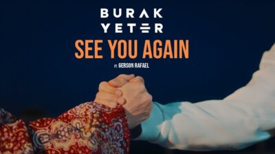 Burak Yeter – See You Again ft. Gerson Rafael