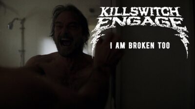 Killswitch Engage – I Am Broken Too