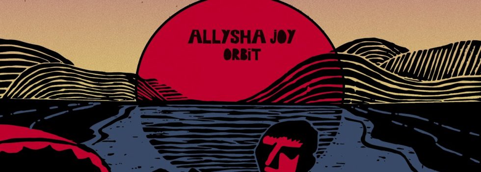 Allysha Joy – Orbit