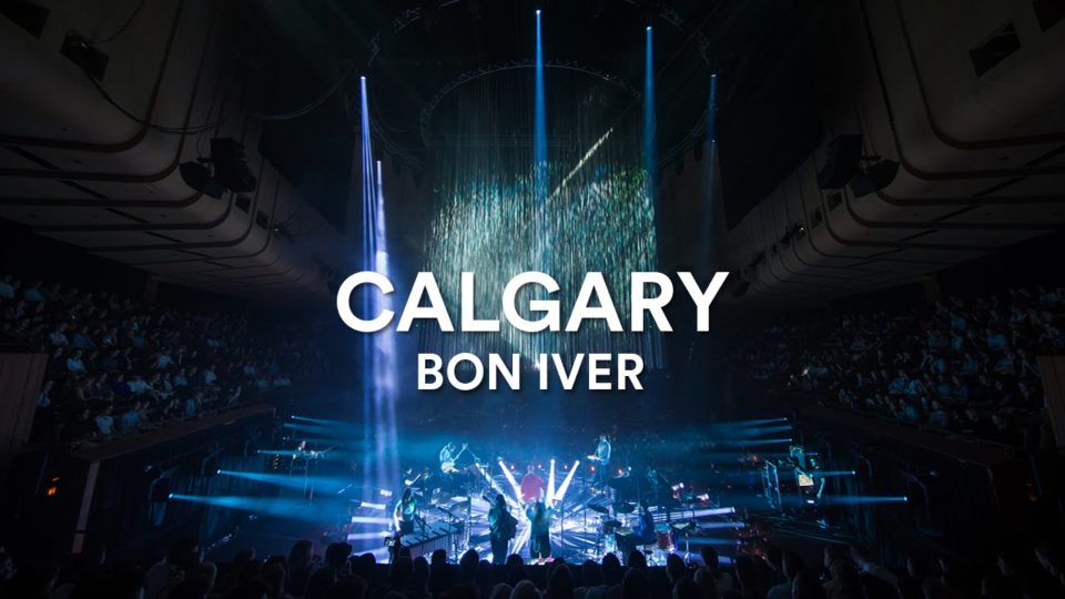 Bon Iver – Calgary (Live at Sydney Opera House)