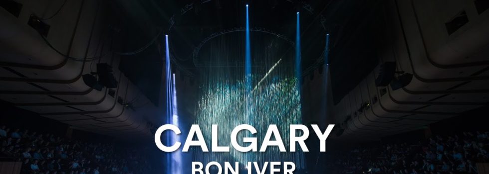 Bon Iver – Calgary (Live at Sydney Opera House)