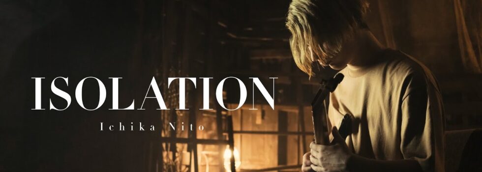 Ichika Nito – Isolation