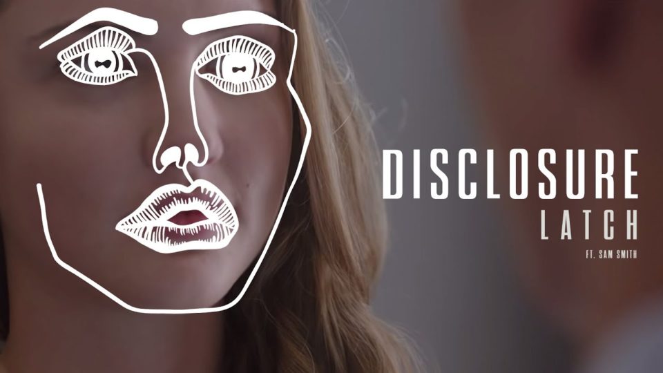 Disclosure – Latch feat. Sam Smith