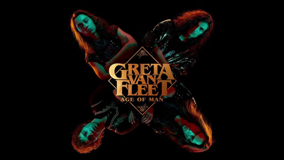 Greta Van Fleet – Age of Man