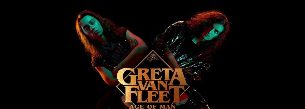 Greta Van Fleet – Age of Man