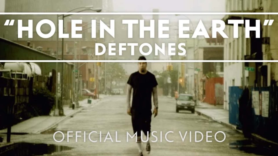 Deftones – Hole In The Earth