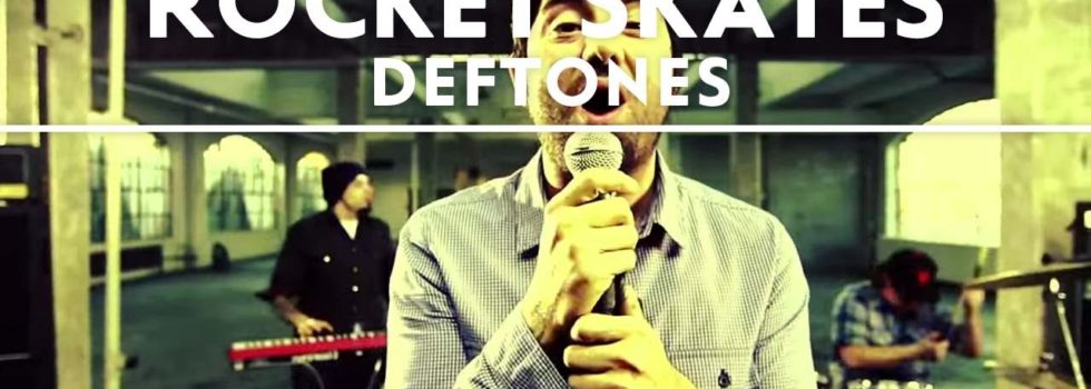 Deftones – Rocket Skates