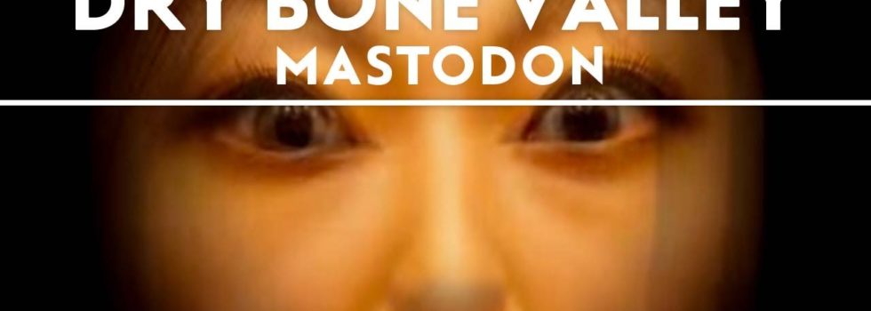Mastodon – Dry Bone Valley