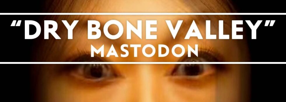 Mastodon – Dry Bone Valley