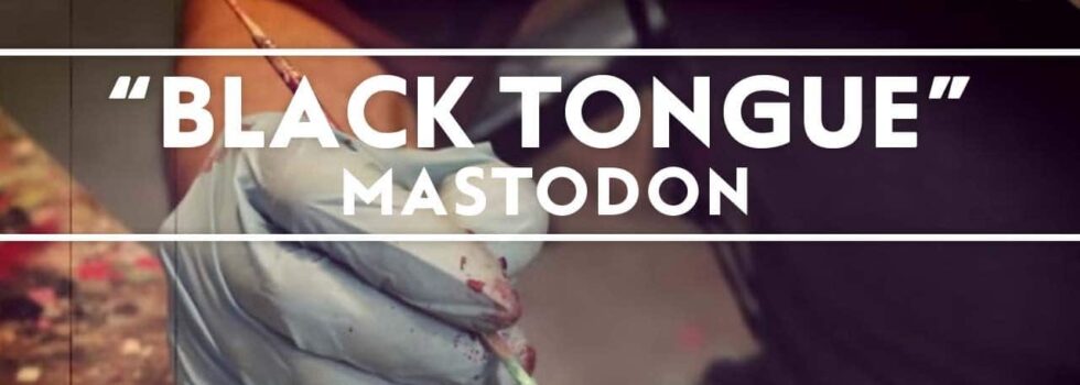 Mastodon – Black Tongue