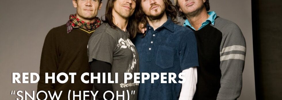 Red Hot Chili Peppers – Snow (Hey Oh)
