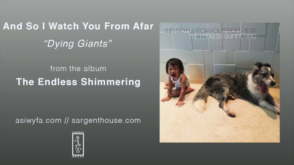 And So I Watch You From Afar – Dying Giants