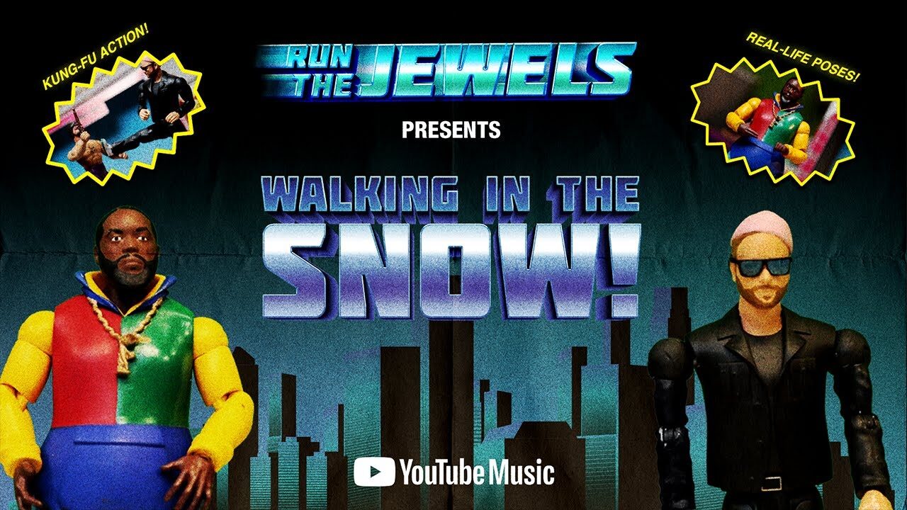 Run The Jewels – Walking in the Snow