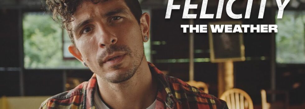 Felicity – The Weather