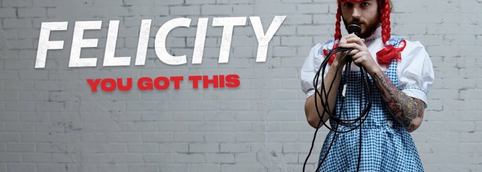 Felicity – You Got This